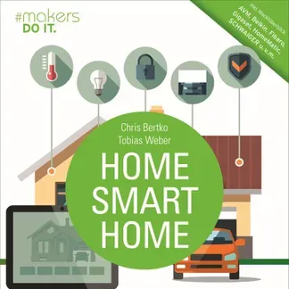 “Home, Smart Home” Hanser Verlag Buch – 360 Seiten inkl. E-Book “Home, Smart Home” Hanser Verlag Buch – 360 Seiten inkl. E-Book