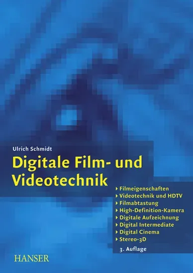 “Digitale Film- und Videotechnik” Hanser Verlag Buch – 256 Seiten “Digitale Film- und Videotechnik” Hanser Verlag Buch – 256 Seiten