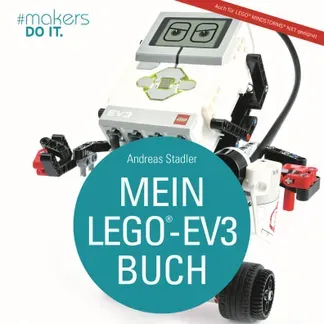 “Mein LEGO®-EV3-Buch” Hanser Verlag Buch – 290 Seiten inkl. E-Book “Mein LEGO®-EV3-Buch” Hanser Verlag Buch – 290 Seiten inkl. E-Book